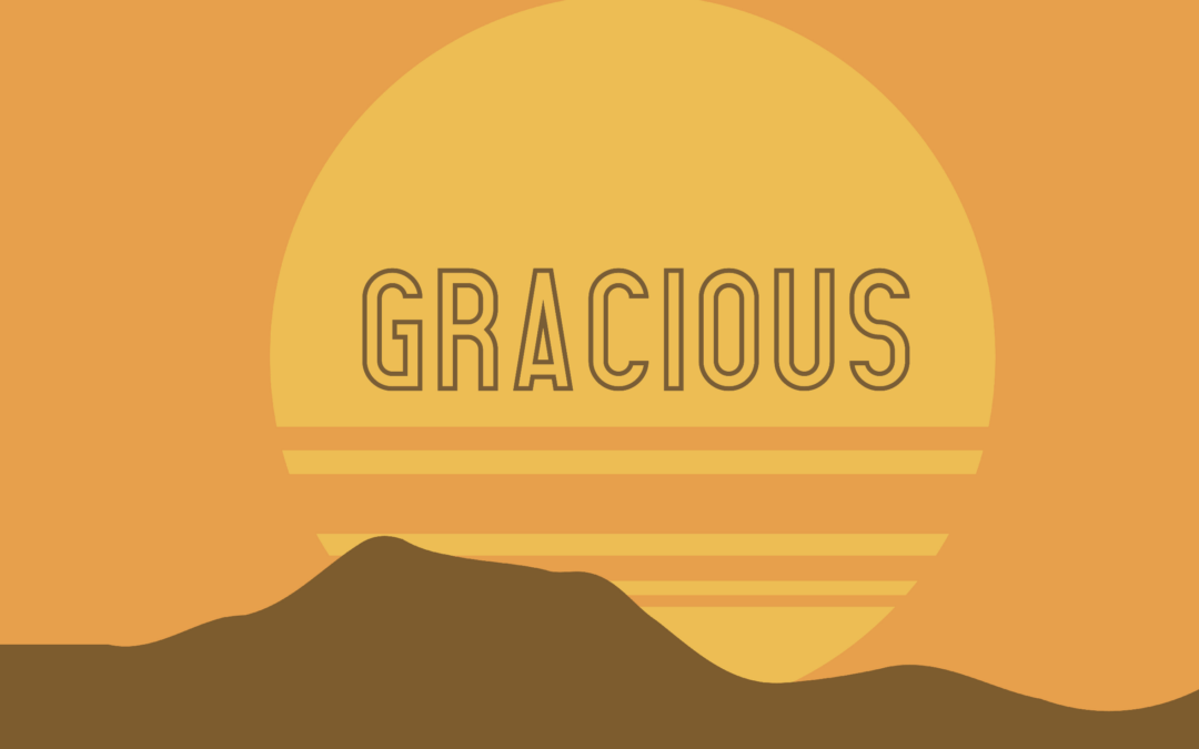Gracious – What God is Like