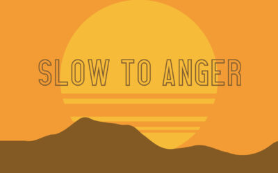 Slow To Anger – What God is Like